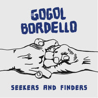 Gogol Bordello: Seekers and Finders