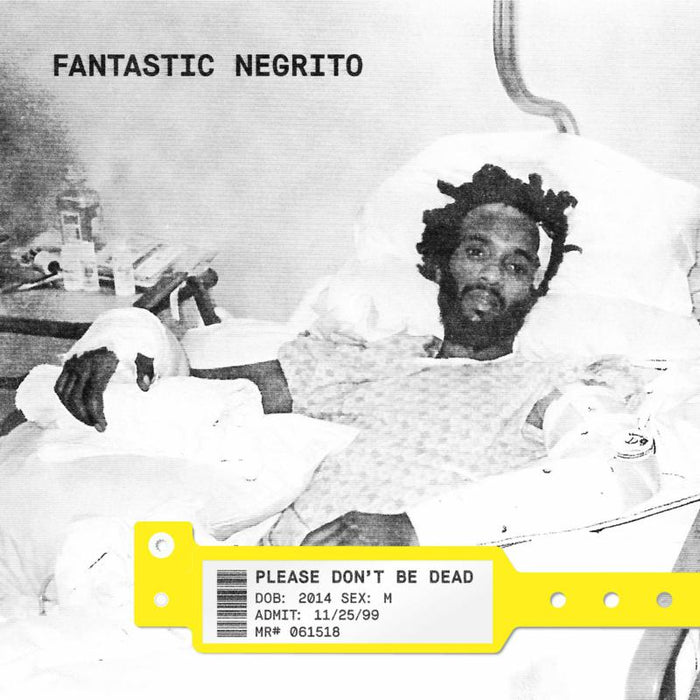 Fantastic Negrito: Please Don't Be Dead
