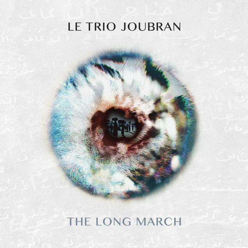 Le Trio Joubran: The Long March