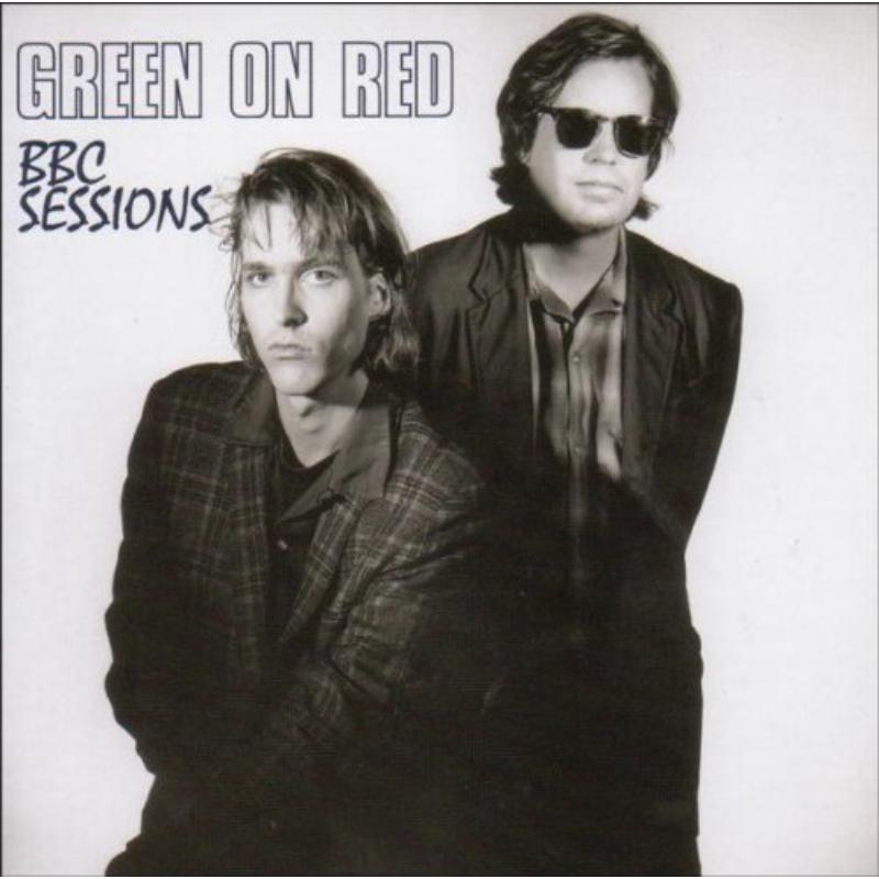 Green On Red: BBC Sessions