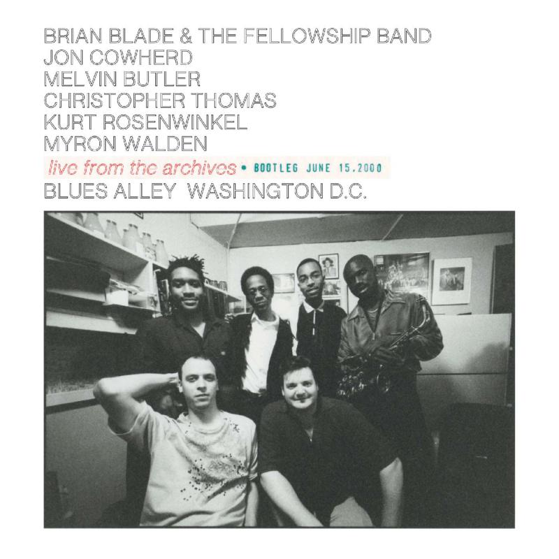 Brian Blade & The Fellowship Band: Live From The Archives  - Bootleg June 15th 2000