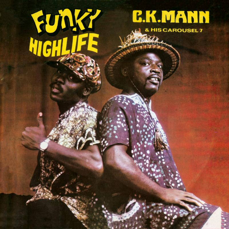 C. K. Mann & His Carousel 7: Funky Highlife