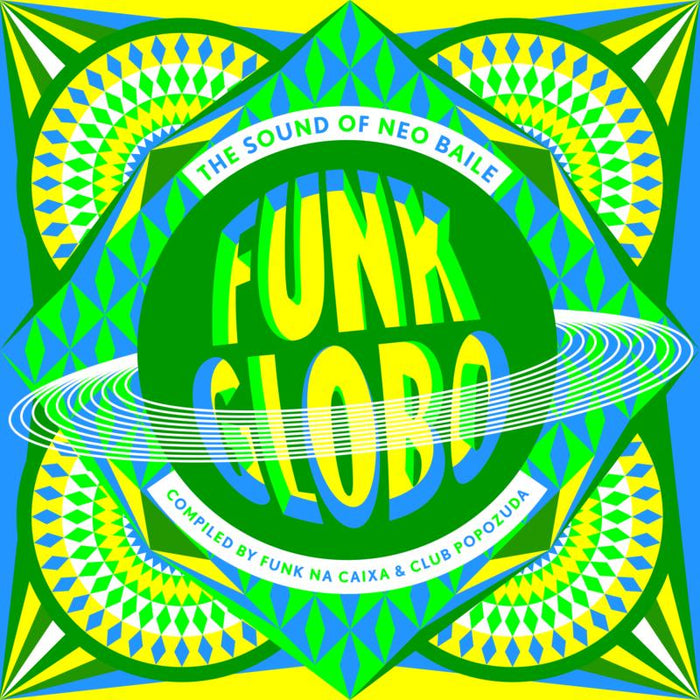 Various Artists: Funk Globo: The Sound Of Neo Baile