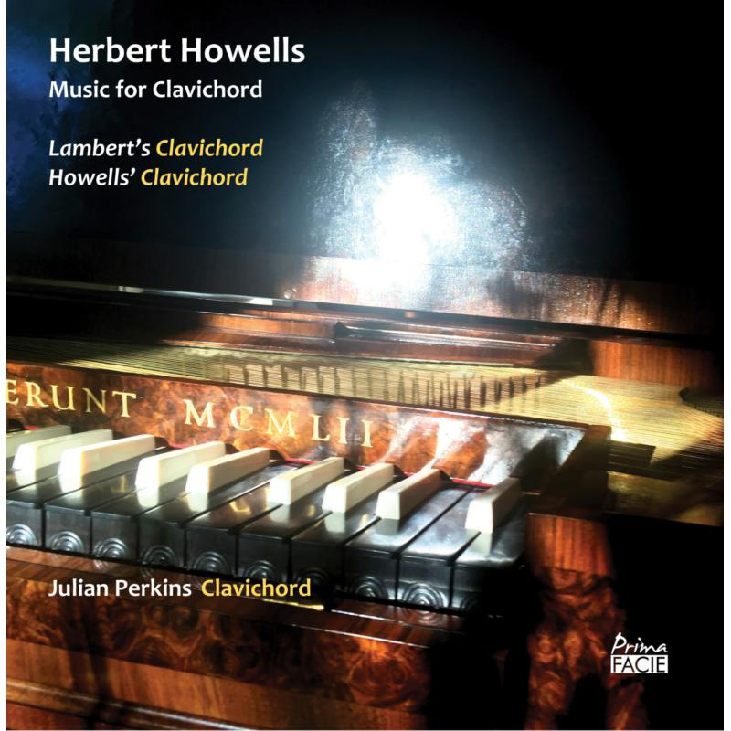 Julian Perkins: Herbert Howells: Music for Clavichord