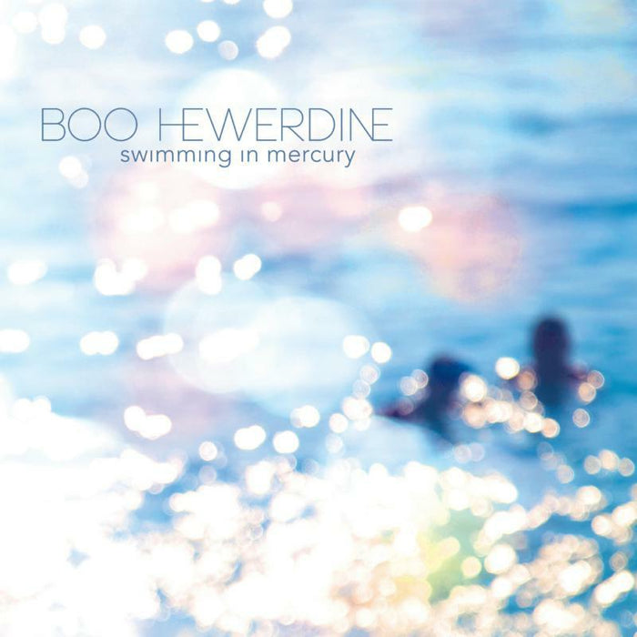 Boo Hewerdine: Swimming In Mercury