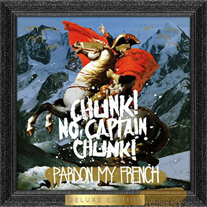 Chunk! No, Captain Chunk!: Pardon My French (Deluxe Version)