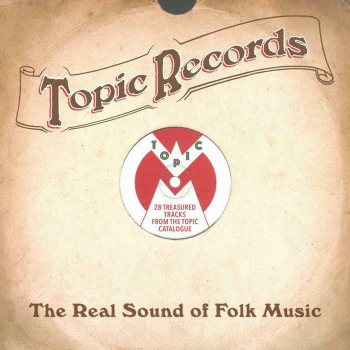 Various Artists: Topic Records - The Real Sound Of Folk Music