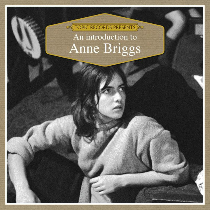 Anne Briggs: An Introduction to Anne Briggs