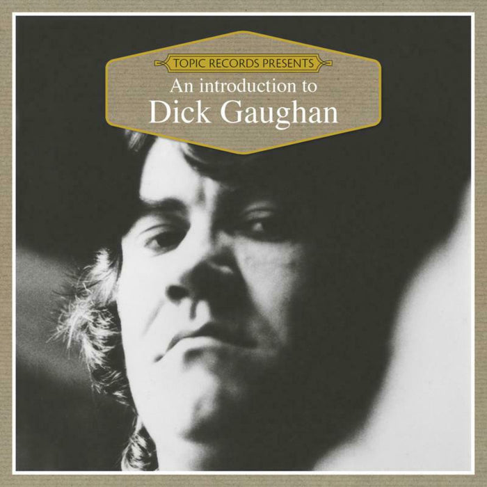 Dick Gaughan: An Introduction To