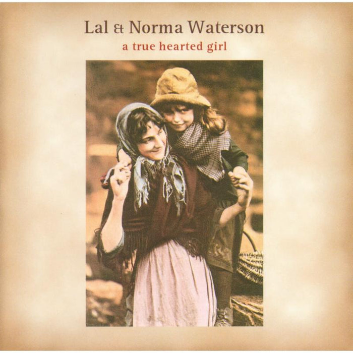 Lal & Norma Waterson: A True Hearted Girl