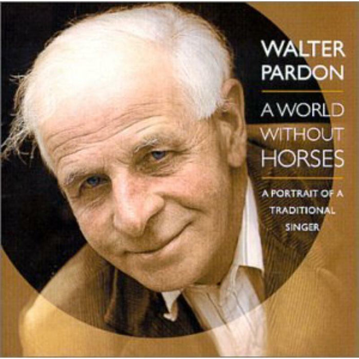 Walter Pardon: A World Without Horses