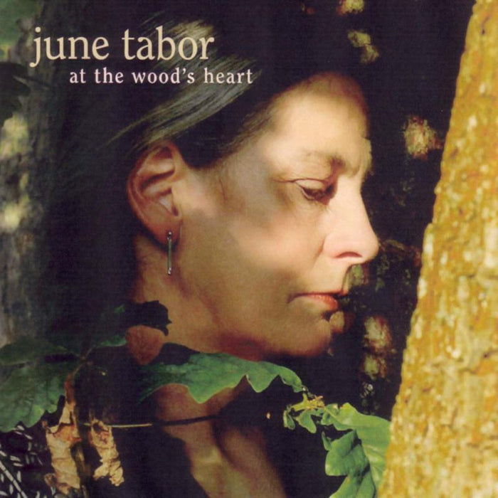June Tabor: At The Wood's Heart