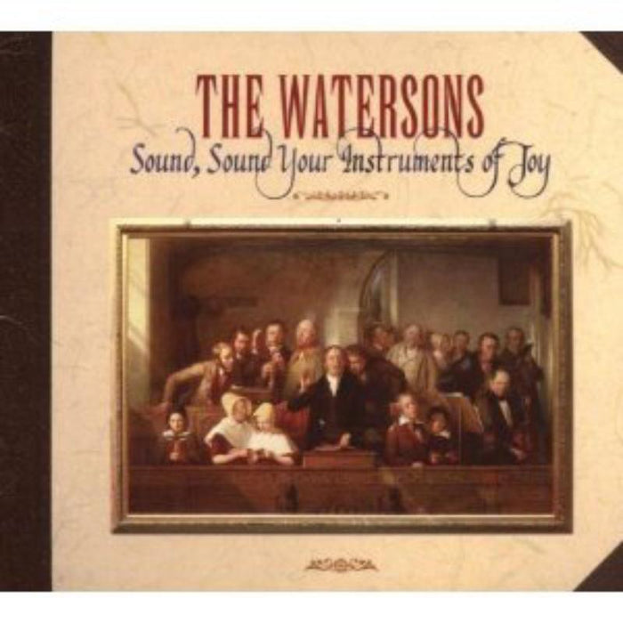 The Watersons: Sound, Sound Your Instruments Of Joy