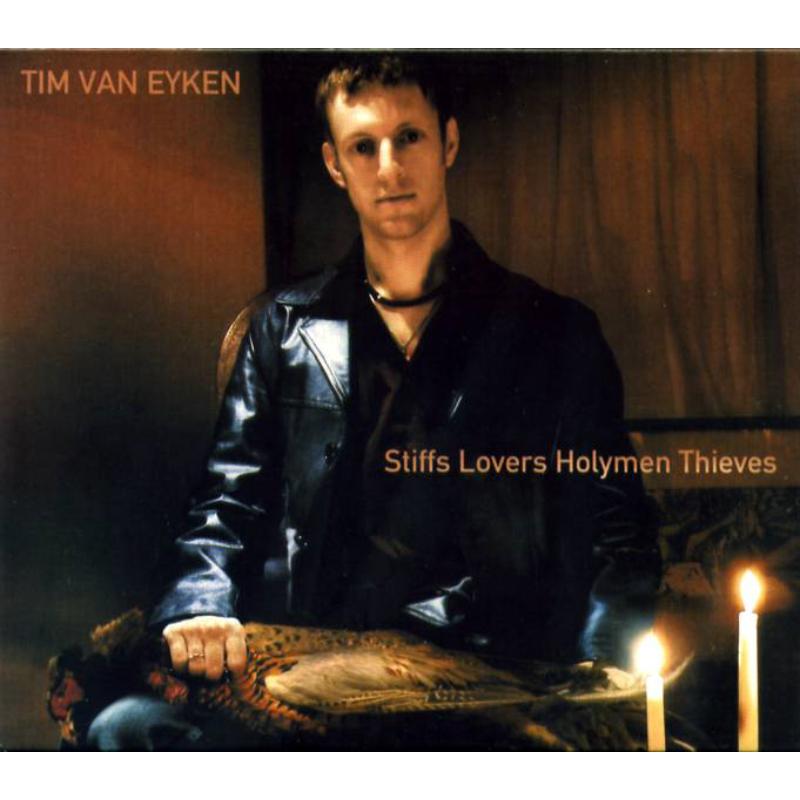 Tim Van Eyken: Stiffs Lovers Holymen Thieves