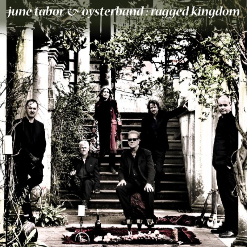 June Tabor & Oysterband: Ragged Kingdom