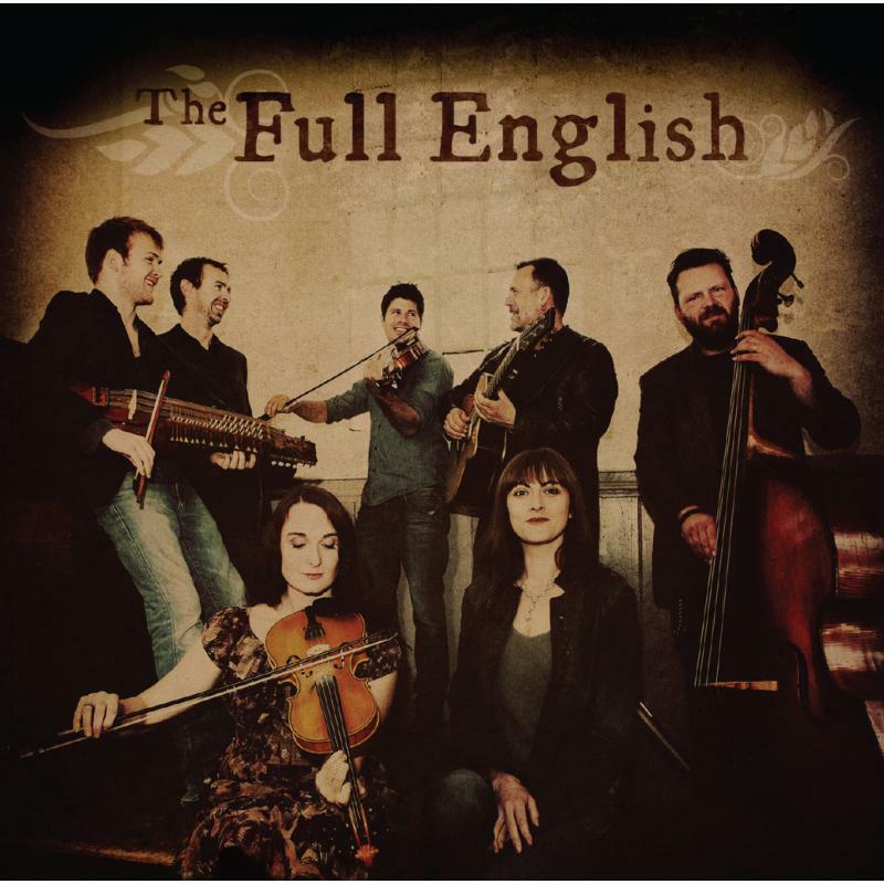 The Full English (Seth Lakeman, Martin Simpson, Fay Hield, Nancy Kerr, Sam Sweeney, Rob Harbron & Ben Nichols): The Full English