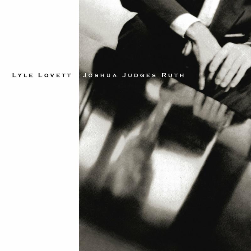 Lyle Lovett: Joshua Judges Ruth