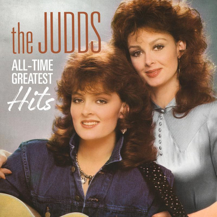 The Judds: All-Time Greatest Hits