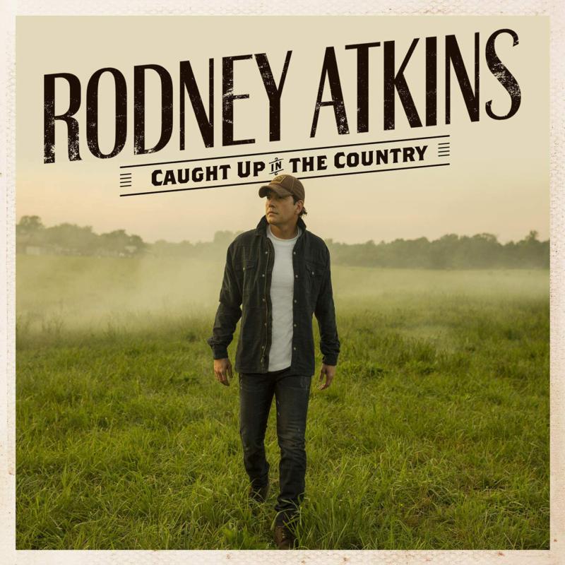 Rodney Atkins: Caught Up In The Country