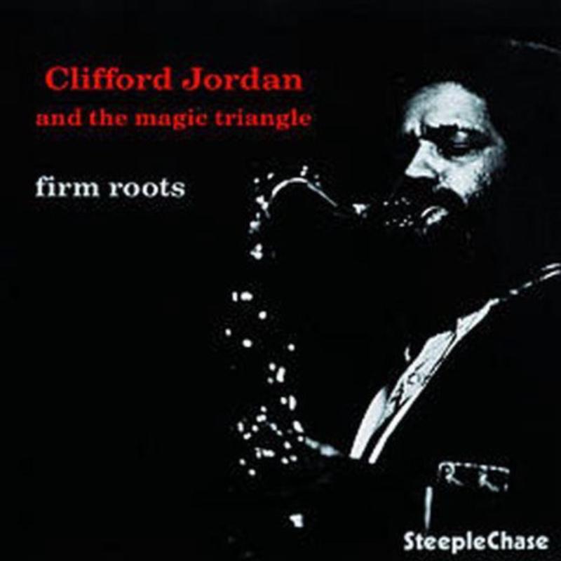 Clifford Jordan: Firm Roots