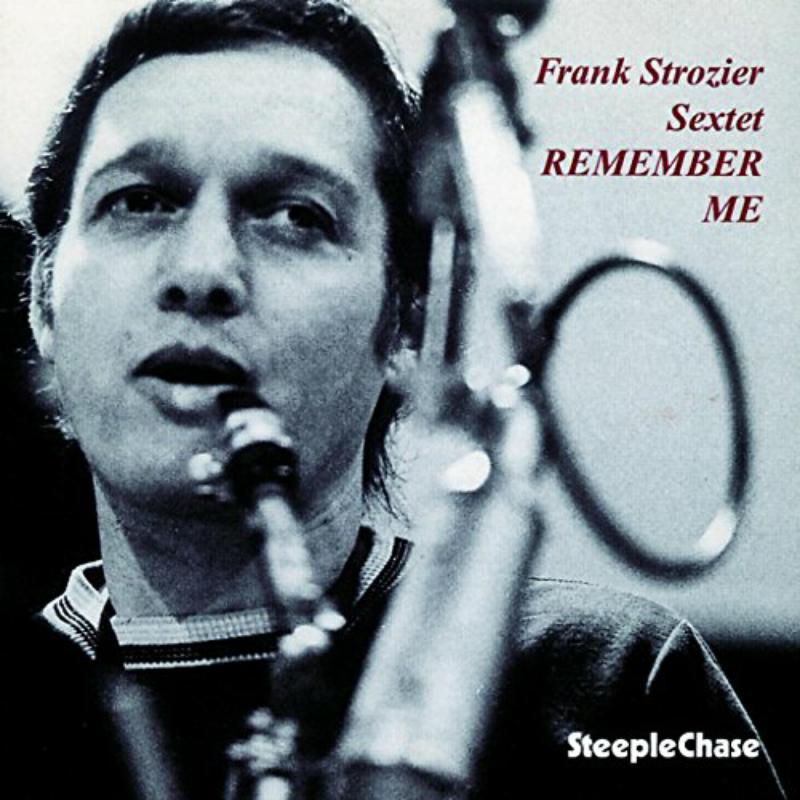 Frank Strozier Sextet: Remember Me