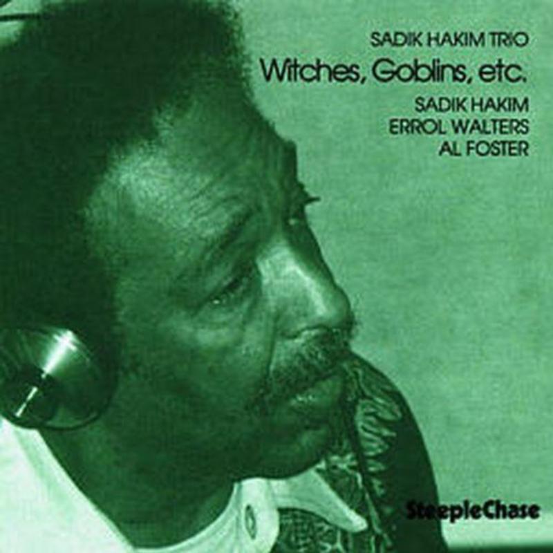 Sadik Hakim Trio: Witches, Goblins, etc.