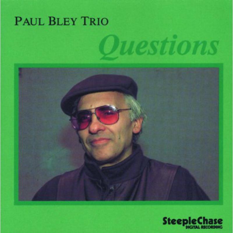 Paul Bley Trio: Questions
