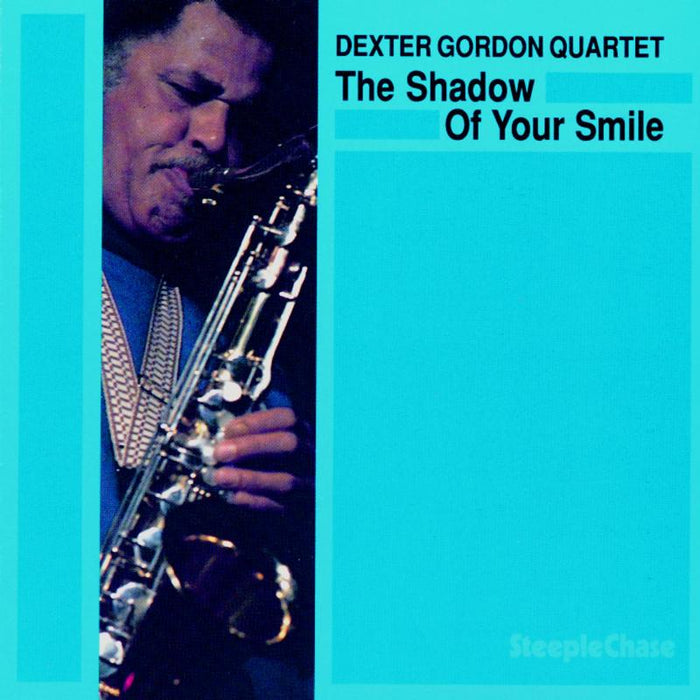 Dexter Gordon Quartet: The Shadow Of Your Smile