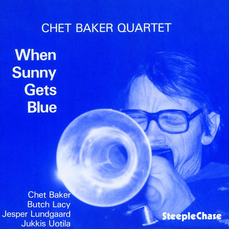 Chet Baker Quartet: When Sunny Gets Blue
