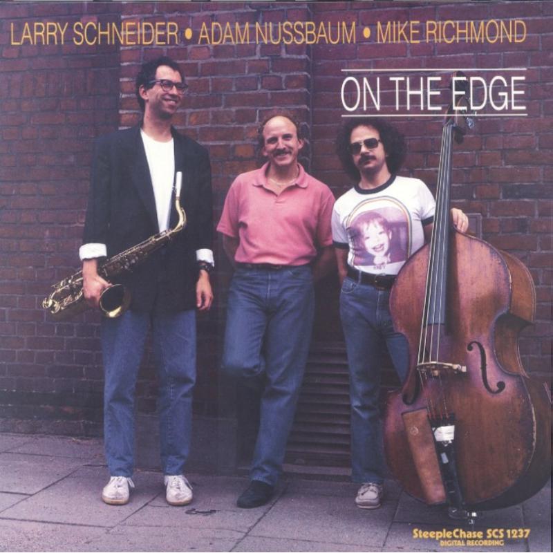 Larry Schneider, Adam Nussbaum & Mike Richmond_x0000_: On The Edge_x0000_ LP