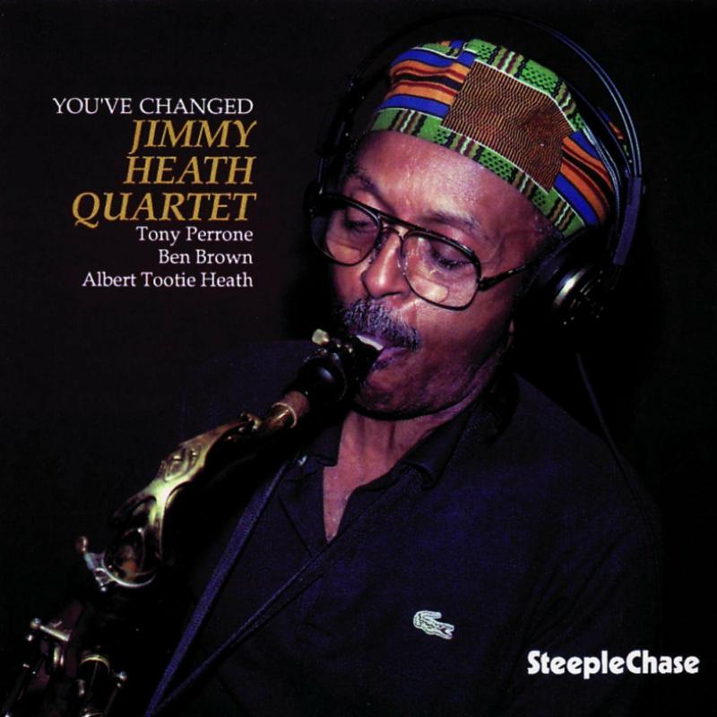Jimmy Heath Quartet: You've Changed