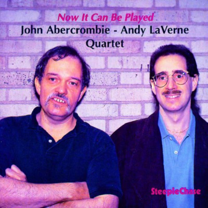 John Abercrombie - Andy LaVerne Quartet: Now It Can Be Played