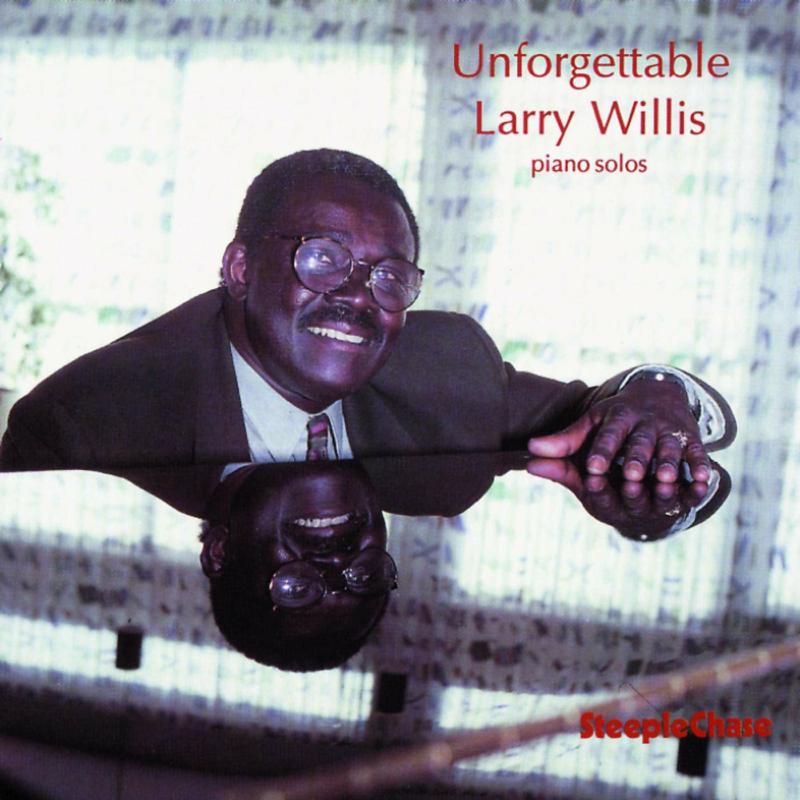 Larry Willis: Unforgettable