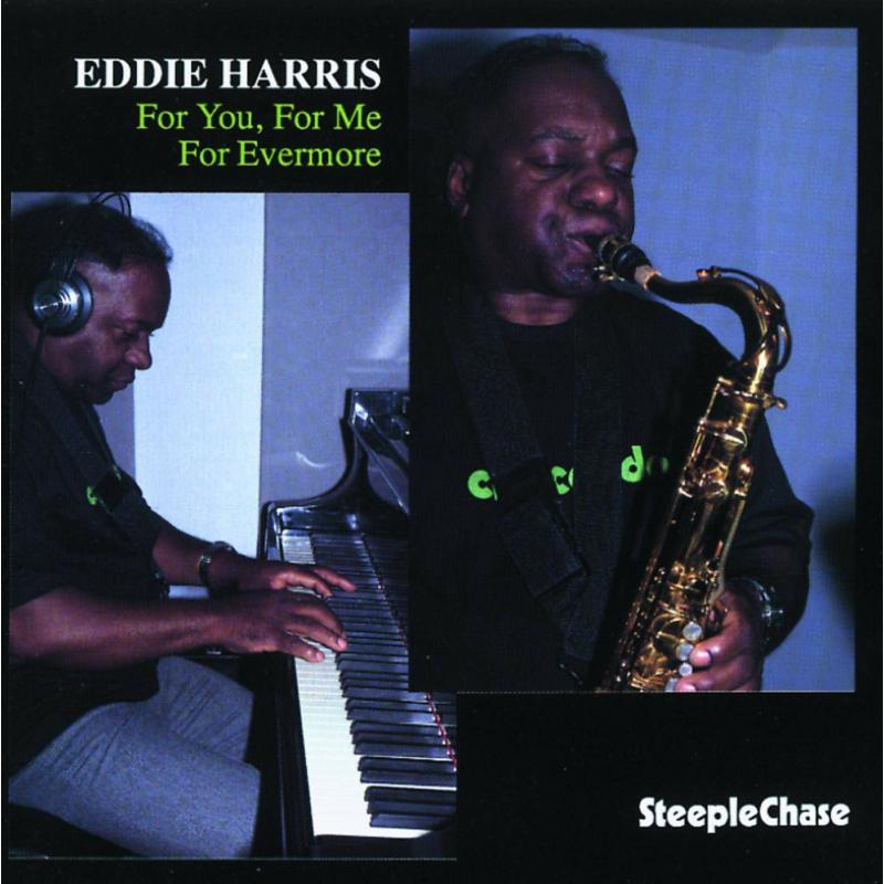 Eddie Harris: For You, For Me For Evermore