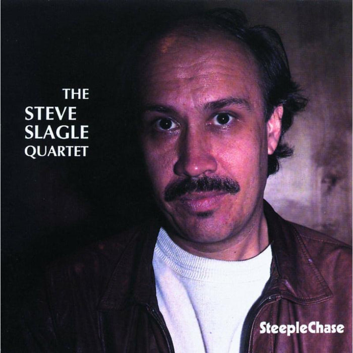 Steve Slagle: The Steve Slagle Quartet