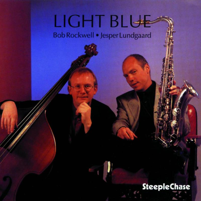 Bob Rockwell & Jesper Lundgaard: Light Blue