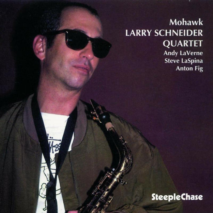 Larry Schneider Quartet: Mohawk