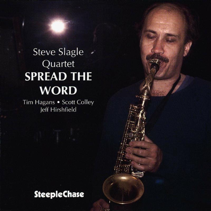 Steve Slagle Quartet: Spread The Word