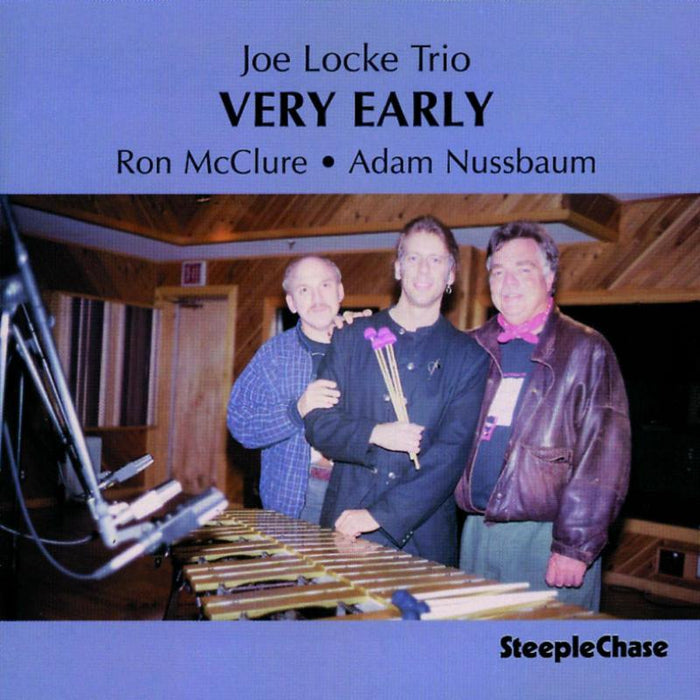 Joe Locke Trio: Very Early