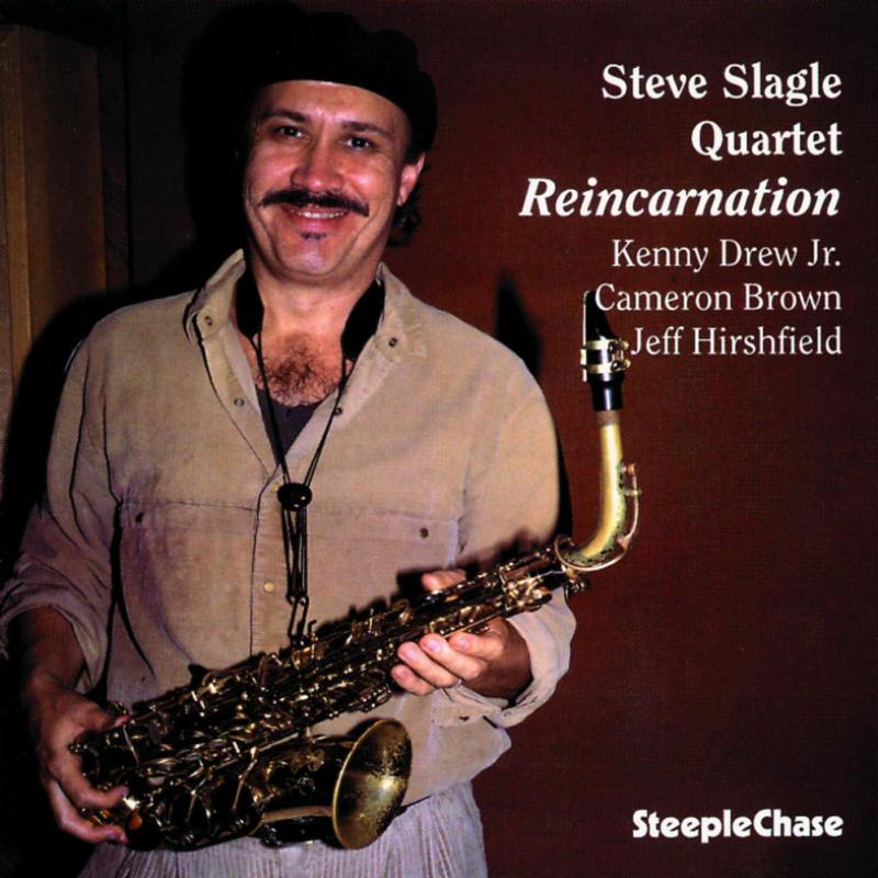 Steve Slagle Quartet: Reincarnation