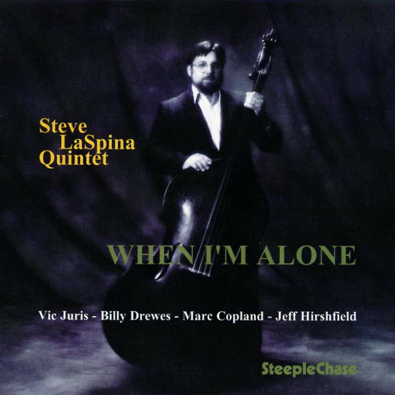 Steve LaSpina Quintet: When I'm Alone