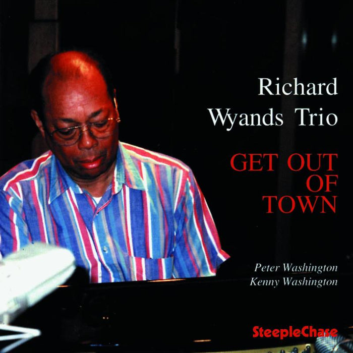 Richard Wyands Trio: Get Out Of Town