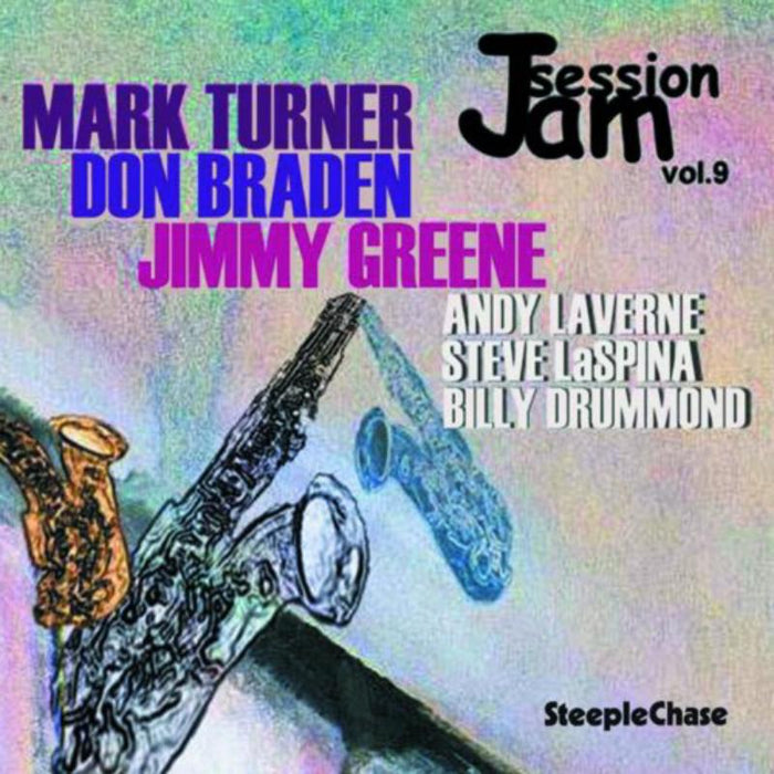 Mark Turner, Don Braden & Jimmy Greene: Jam Session Vol. 9