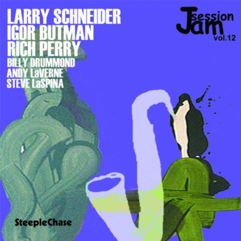 Rich Perry, Larry Schneider & Igor Butman: Jam Session Vol. 12