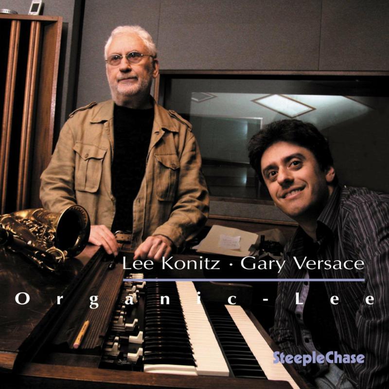 Lee Konitz & Gary Versace: OrganicLee