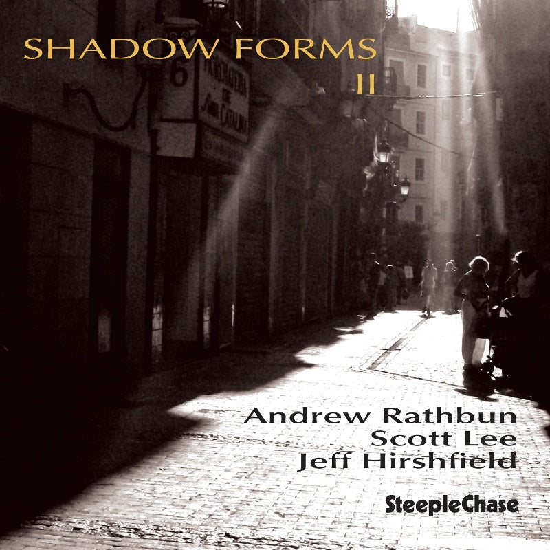 Andrew Rathbun, Scott Lee & Jeff Hirshfield: Shadow Forms II – Proper Music