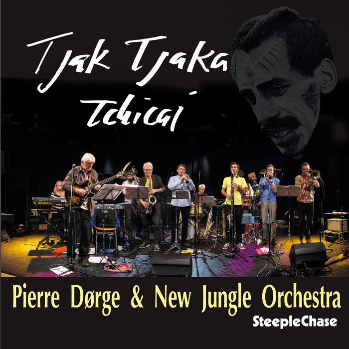 Pierre Dorge & New Jungle Orchestra: Tjak Tjaka Tchicai