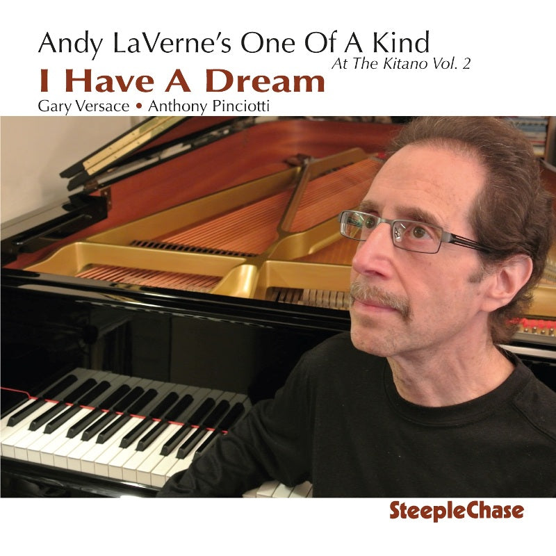 Andy LaVerne's One of a Kind: I Have a Dream - At the Kitano Vol. 2
