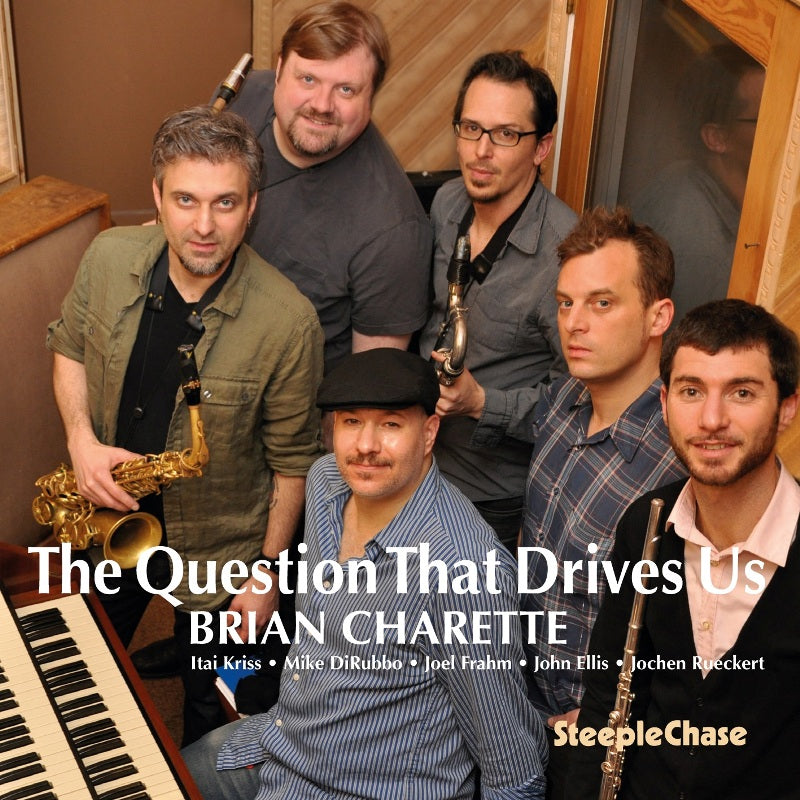 Brian Charette: The Question That Drives Us