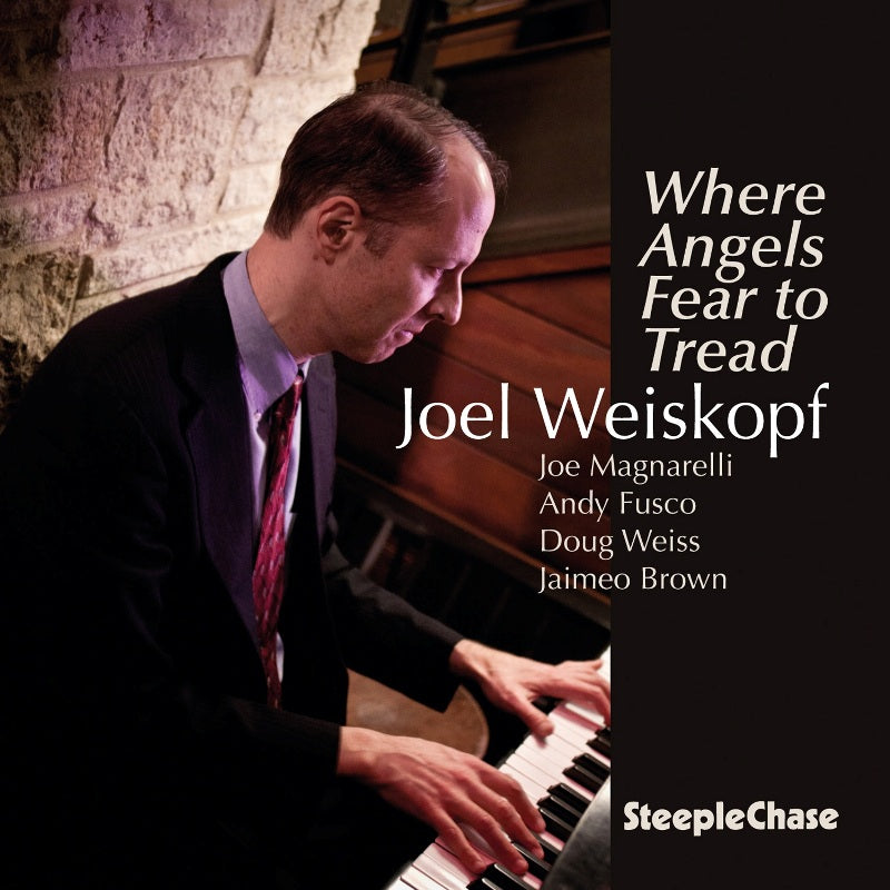 Joel Weiskopf: Where Angels Fear to Tread